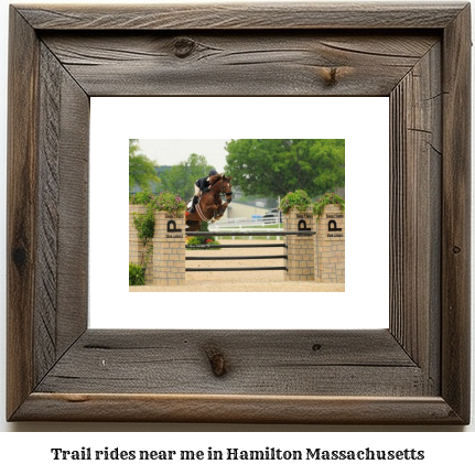 trail rides near me in Hamilton, Massachusetts